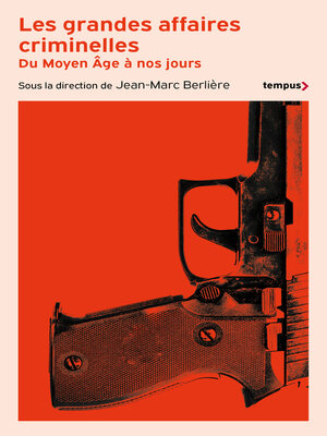 cover image of Les grandes affaires criminelles du Moyen Âge à nos jours